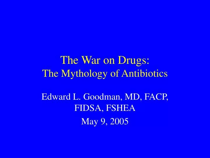 the war on drugs the mythology of antibiotics