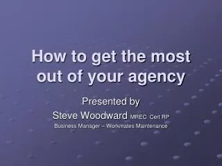 How to get the most out of your agency