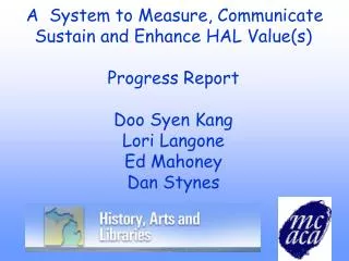 A System to Measure, Communicate Sustain and Enhance HAL Value(s) Progress Report Doo Syen Kang Lori Langone Ed Mahoney
