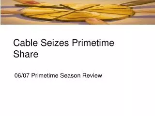 Cable Seizes Primetime Share