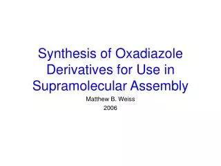Synthesis of Oxadiazole Derivatives for Use in Supramolecular Assembly
