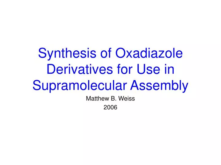 synthesis of oxadiazole derivatives for use in supramolecular assembly