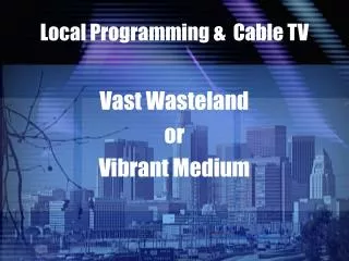 Local Programming &amp; Cable TV