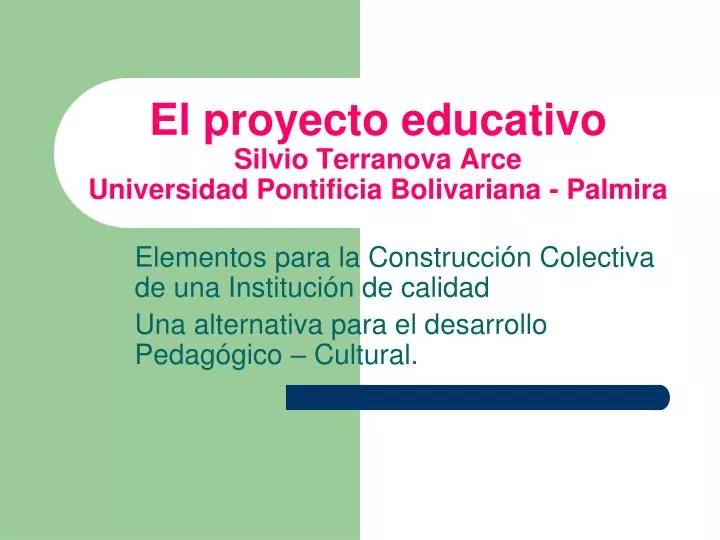 el proyecto educativo silvio terranova arce universidad pontificia bolivariana palmira