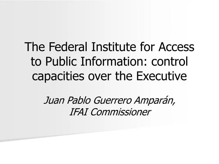 the federal institute for access to public information control capacities over the executive