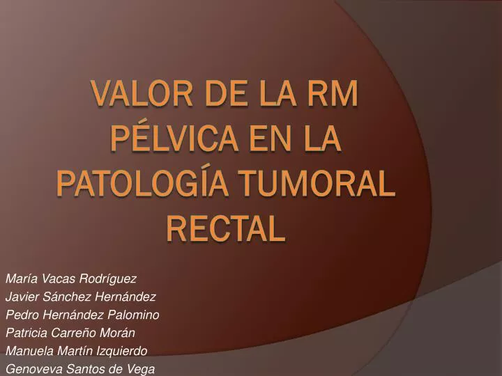 valor de la rm p lvica en la patolog a tumoral rectal