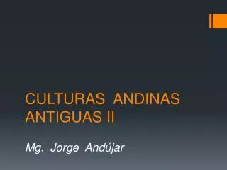 CULTURAS ANDINAS ANTIGUAS II