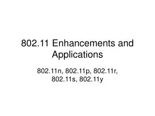 802.11 Enhancements and Applications