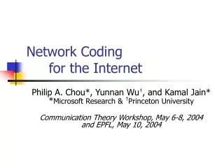 Network Coding 	for the Internet