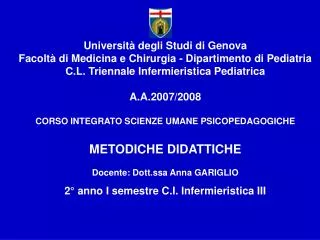 Università degli Studi di Genova Facoltà di Medicina e Chirurgia - Dipartimento di Pediatria C.L. Triennale Infermieris