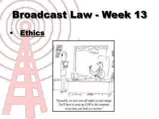 Broadcast Law - Week 13
