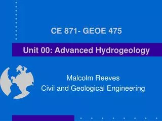 CE 871- GEOE 475 Unit 00: Advanced Hydrogeology
