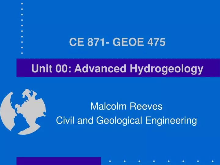 ce 871 geoe 475 unit 00 advanced hydrogeology
