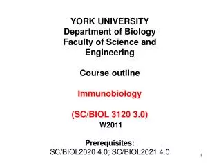 YORK UNIVERSITY Department of Biology Faculty of Science and Engineering Course outline Immunobiology (SC/BIOL 3120 3.0)