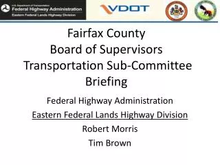 Fairfax County Board of Supervisors Transportation Sub-Committee Briefing