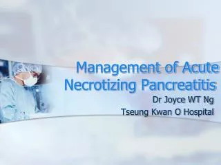 Management of Acute Necrotizing Pancreatitis