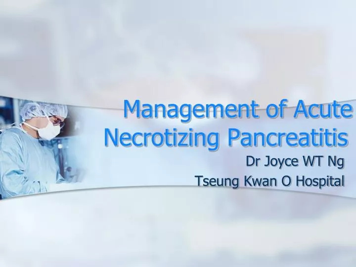 management of acute necrotizing pancreatitis