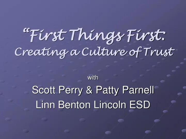 first things first creating a culture of trust