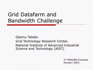 Grid Datafarm and Bandwidth Challenge