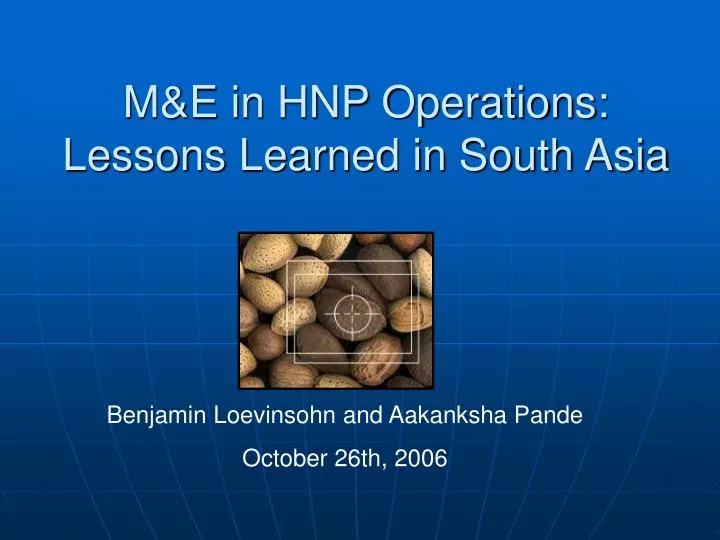 m e in hnp operations lessons learned in south asia