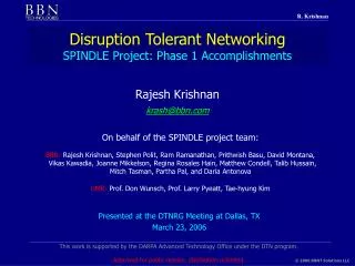 Disruption Tolerant Networking SPINDLE Project: Phase 1 Accomplishments