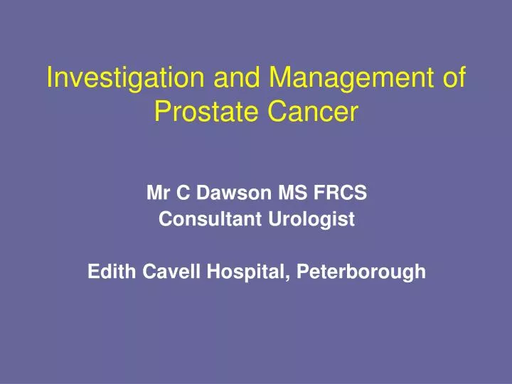 investigation and management of prostate cancer