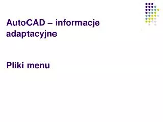 autocad informacje adaptacyjne pliki menu