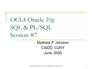 OCL4 Oracle 10 g : SQL &amp; PL/SQL Session #7