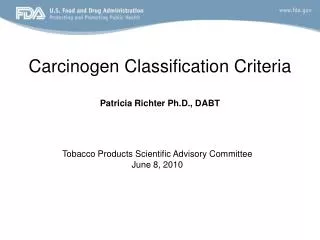 Carcinogen Classification Criteria Patricia Richter Ph.D., DABT
