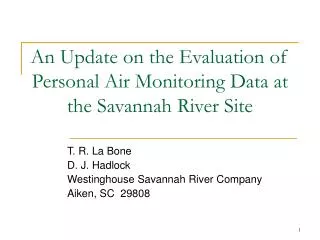 An Update on the Evaluation of Personal Air Monitoring Data at the Savannah River Site