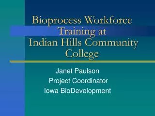 Bioprocess Workforce Training at Indian Hills Community College