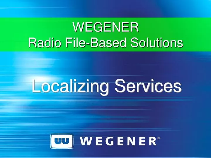 wegener radio file based solutions