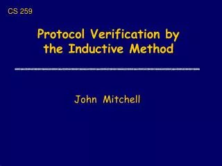 Protocol Verification by the Inductive Method