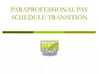 PARAPROFESSIONAL PAY SCHEDULE TRANSITION