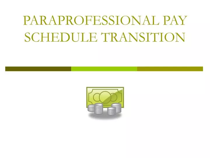PPT PARAPROFESSIONAL PAY SCHEDULE TRANSITION PowerPoint Presentation
