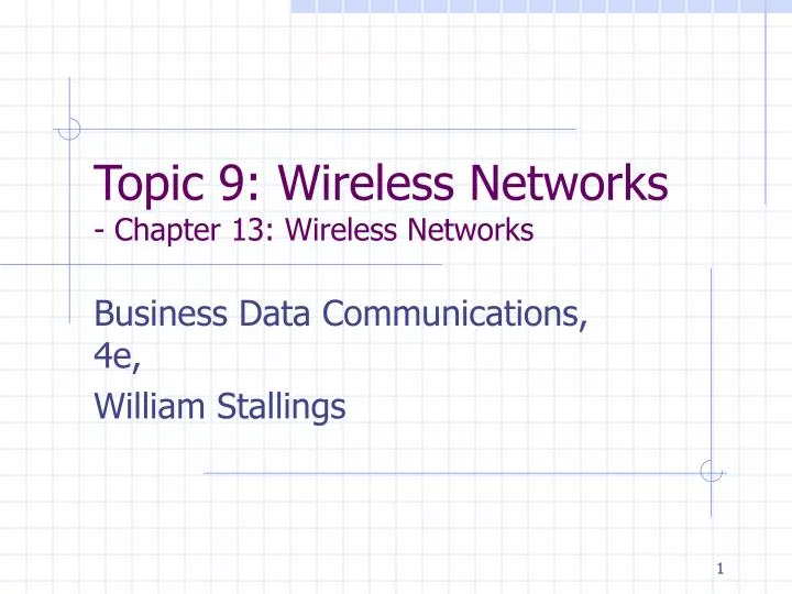 topic 9 wireless networks chapter 13 wireless networks