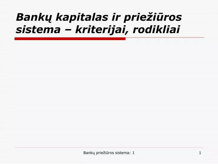 bank kapitalas ir prie i ros sistema kriterijai rodikliai