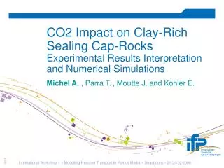 CO2 Impact on Clay-Rich Sealing Cap-Rocks Experimental Results Interpretation and Numerical Simulations