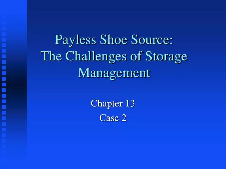 payless shoe source the challenges of storage management