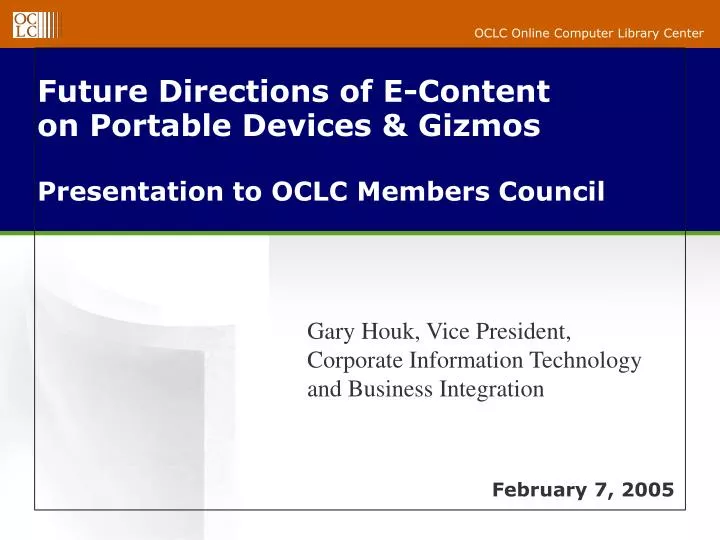 future directions of e content on portable devices gizmos presentation to oclc members council