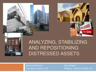 Analyzing, Stabilizing and Repositioning Distressed Assets