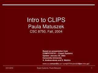 Intro to CLIPS Paula Matuszek CSC 8750, Fall, 2004