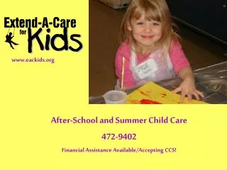 After-School and Summer Child Care 472-9402 Financial Assistance Available/Accepting CCS!