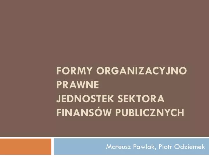 formy organizacyjno prawne jednostek sektora finans w publicznych
