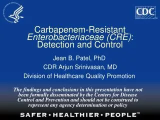 Carbapenem-Resistant Enterobacteriaceae (CRE) : Detection and Control