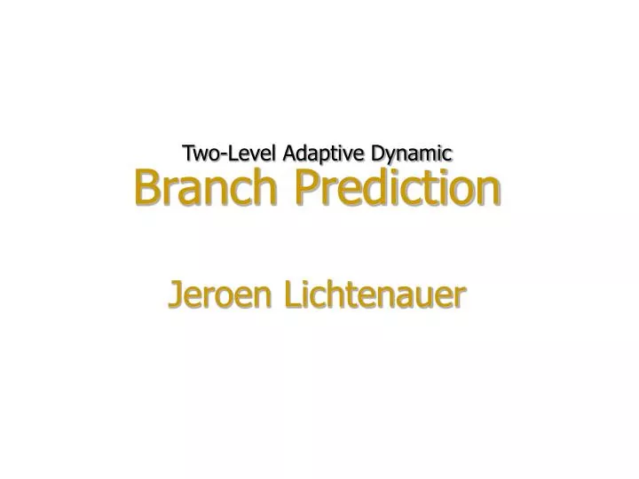 two level adaptive dynamic branch prediction