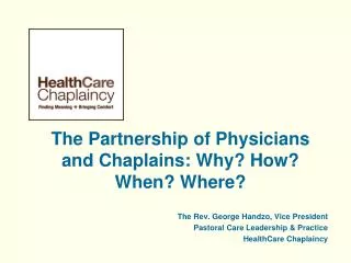 The Partnership of Physicians and Chaplains: Why? How? When? Where?