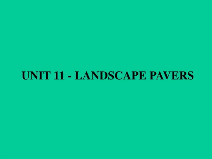 unit 11 landscape pavers