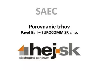 Porovnanie trhov Pavel Gall – EUROCOMM SR s.r.o.