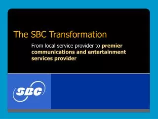 The SBC Transformation